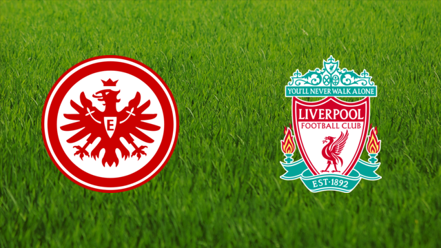 Eintracht Frankfurt vs. Liverpool FC Eintracht Frankfurt vs. Liverpool FC