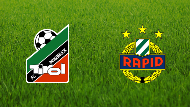 Tirol Innsbruck vs. Rapid Wien Tirol Innsbruck vs. Rapid Wien