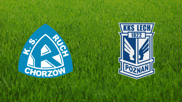 Ruch Chorzów vs. Lech Poznań Ruch Chorzów vs. Lech Poznań