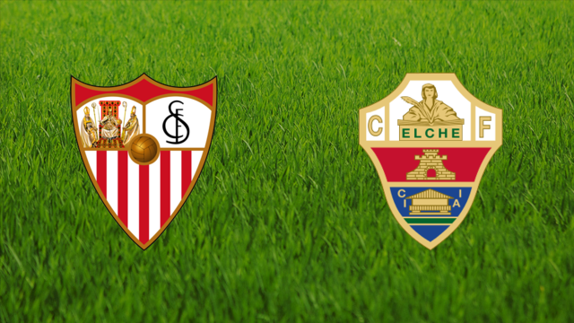 Sevilla FC vs. Elche CF Sevilla FC vs. Elche CF