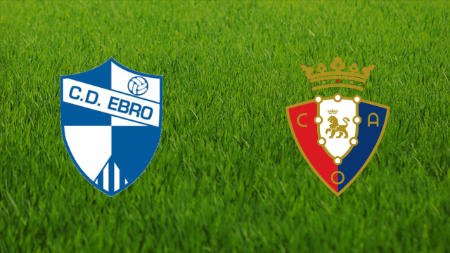 CD Ebro vs. CA Osasuna CD Ebro vs. CA Osasuna