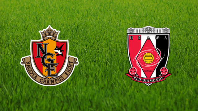 Nagoya Grampus vs. Urawa Red Diamonds