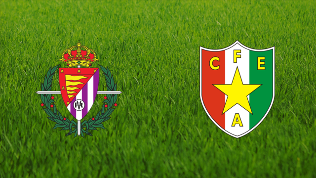 Real Valladolid vs. Estrela da Amadora Real Valladolid vs. Estrela da Amadora