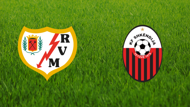 Rayo Vallecano vs. KF Shkëndija Rayo Vallecano vs. KF Shkëndija