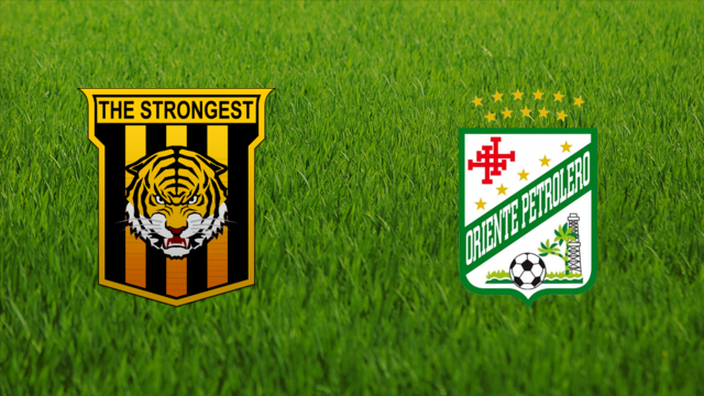 The Strongest vs. Oriente Petrolero The Strongest vs. Oriente Petrolero