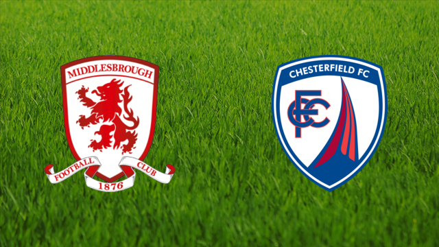 Middlesbrough FC vs. Chesterfield FC Middlesbrough FC vs. Chesterfield FC