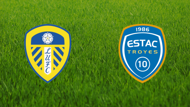 Leeds United vs. Troyes AC Leeds United vs. Troyes AC
