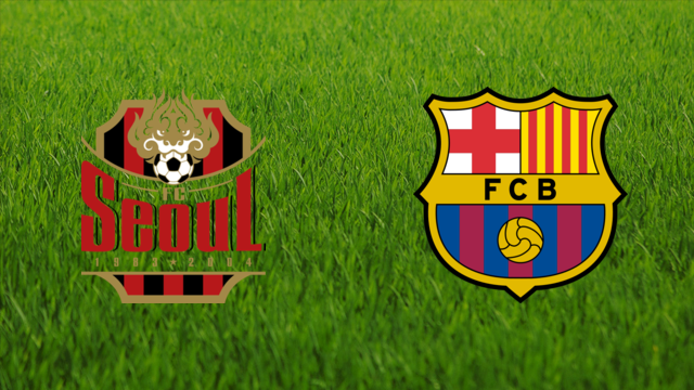 FC Seoul vs. FC Barcelona FC Seoul vs. FC Barcelona