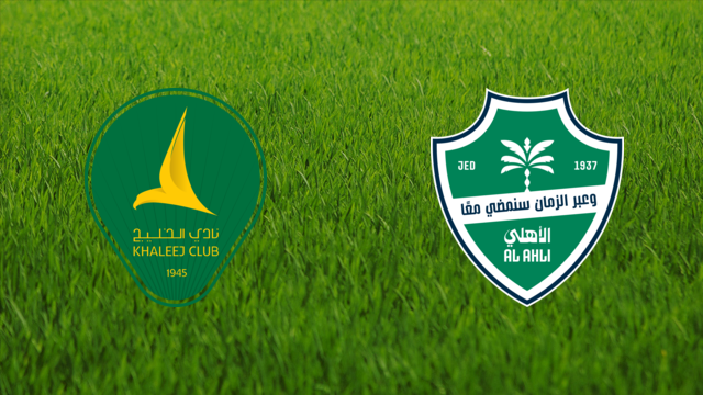 Al-Khaleej vs. Al-Ahli Saudi FC Al-Khaleej vs. Al-Ahli Saudi FC