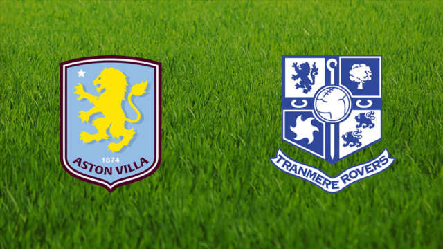 Aston Villa vs. Tranmere Rovers