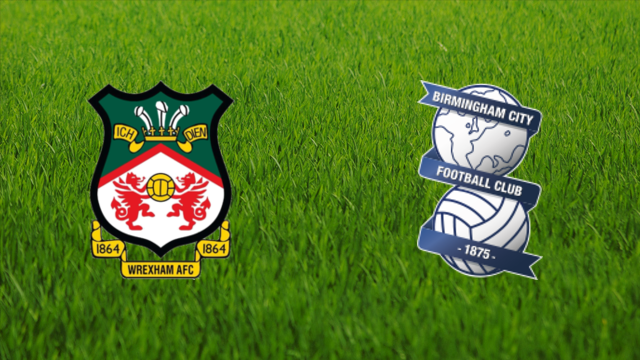 Wrexham AFC vs. Birmingham City Wrexham AFC vs. Birmingham City